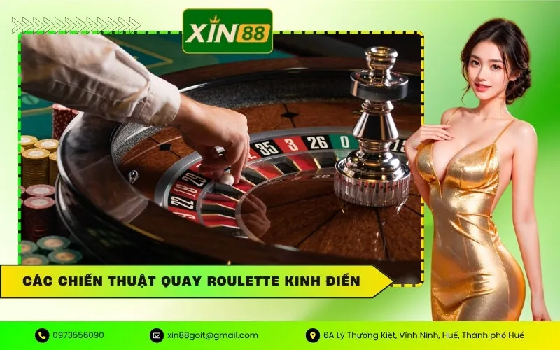 Các Chiến Thuật Quay Roulette Kinh Điển