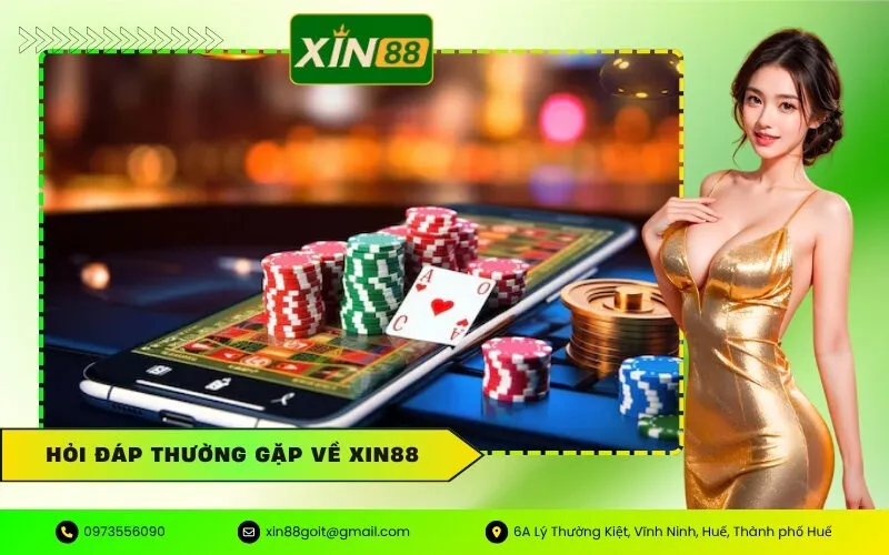 Hỏi Đáp Thường Gặp Về Xin88