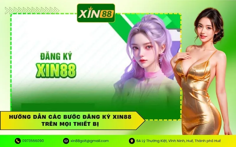 Hướng dẫn các bước đăng ký Xin88 trên mọi thiết bị