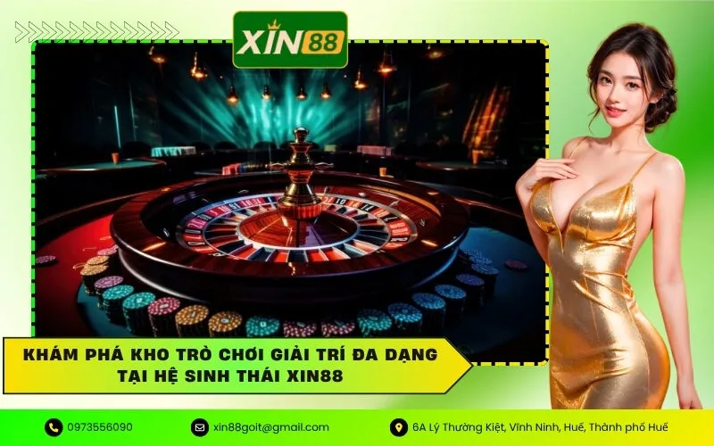 Khám phá kho trò chơi giải trí đa dạng tại hệ sinh thái Xin88
