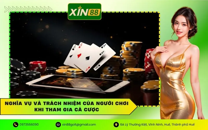 Nghĩa vụ và trách nhiệm của người chơi khi tham gia cá cược