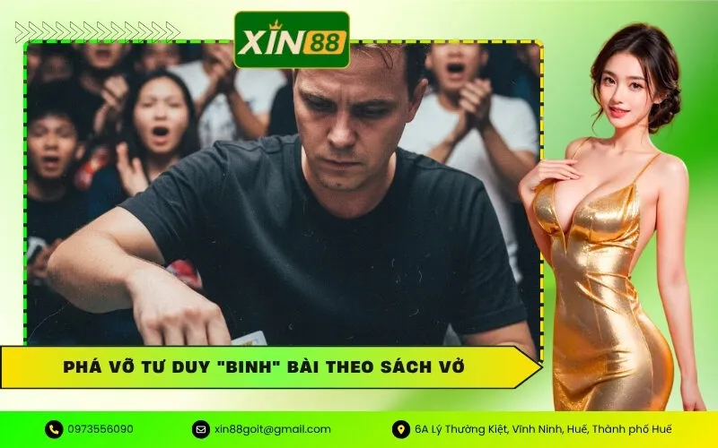 Phá vỡ tư duy Binh bài theo sách vở
