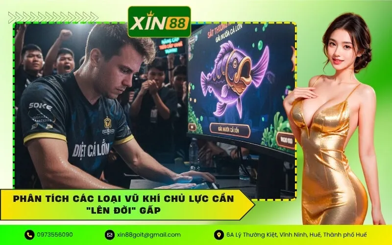 Phân Tích Các Loại Vũ Khí Chủ Lực Cần Lên Đời Gấp