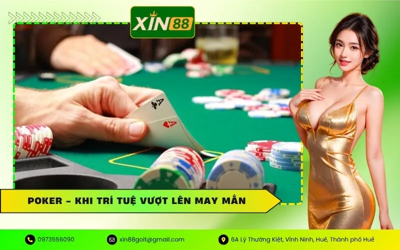 Poker - Khi Trí Tuệ Vượt Lên May Mắn