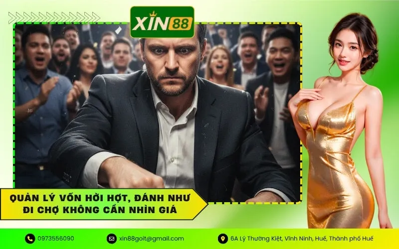 Quản lý vốn hời hợt, đánh như đi chợ không cần nhìn giá