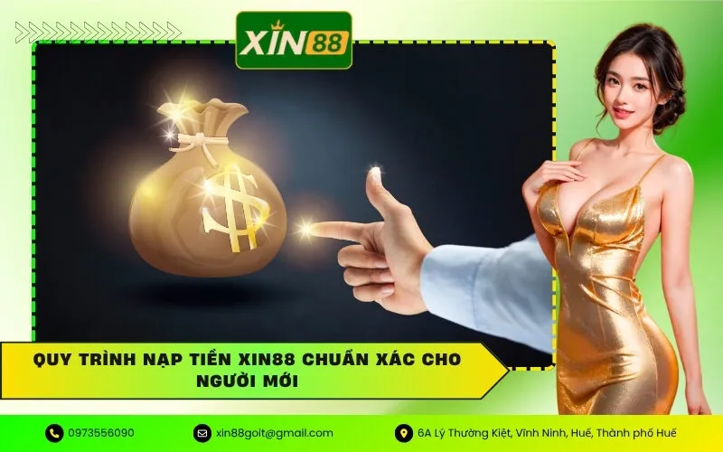 Quy trình nạp tiền Xin88 chuẩn xác cho người mới