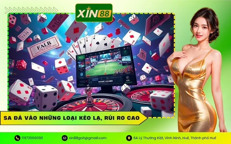 Sa đà vào những loại kèo lạ, rủi ro cao