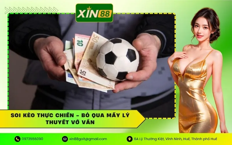 Soi Kèo Thực Chiến - Bỏ Qua Mấy Lý Thuyết Vớ Vẩn