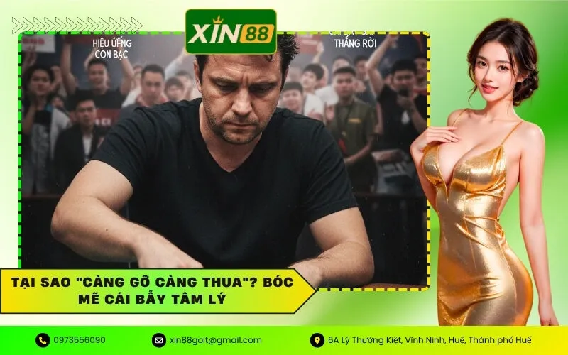 Tại sao càng gỡ càng thua Bóc mẽ cái bẫy tâm lý