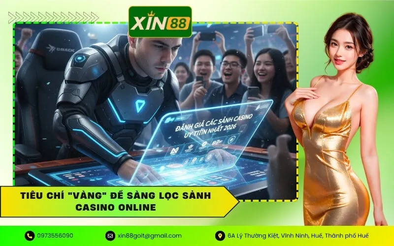 Tiêu Chí Vàng Để Sàng Lọc Sảnh Casino Online
