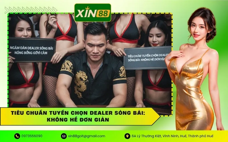 Tiêu Chuẩn Tuyển Chọn Dealer Sòng Bài Không Hề Đơn Giản