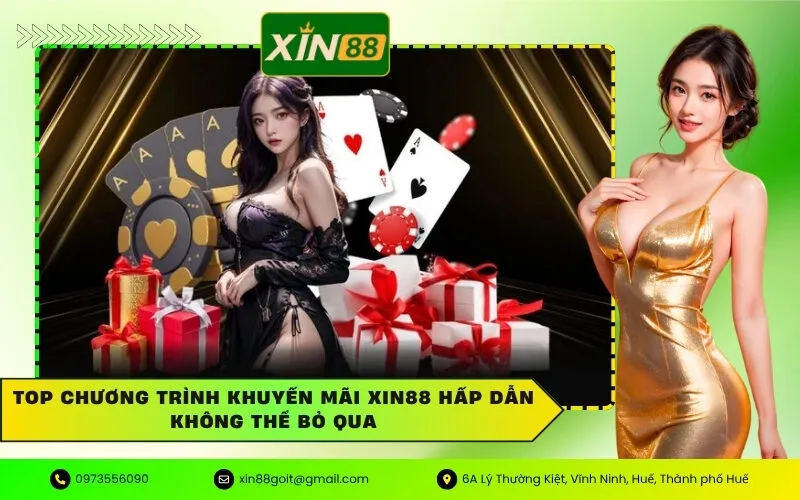 Top chương trình khuyến mãi Xin88 hấp dẫn không thể bỏ qua