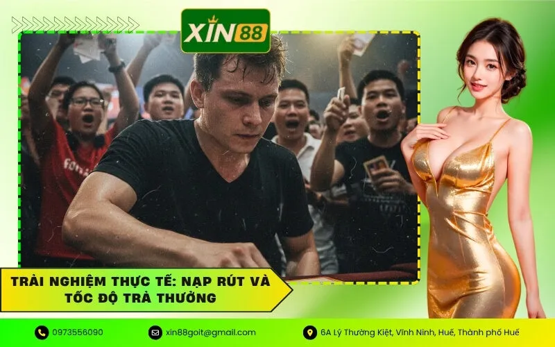 Trải Nghiệm Thực Tế Nạp Rút và Tốc Độ Trả Thưởng