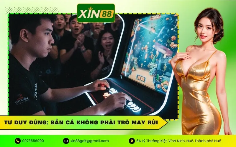 Tư Duy Đúng Bắn Cá Không Phải Trò May Rủi