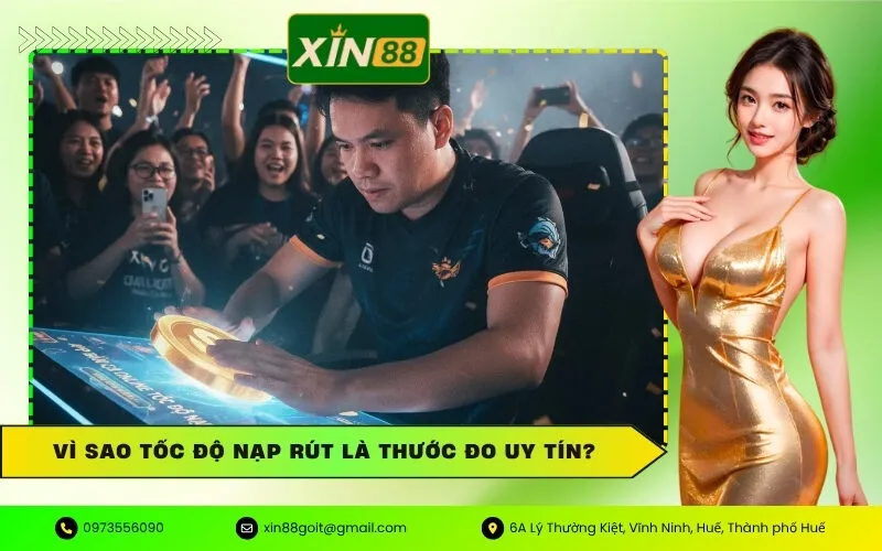 Vì sao tốc độ nạp rút là thước đo uy tín